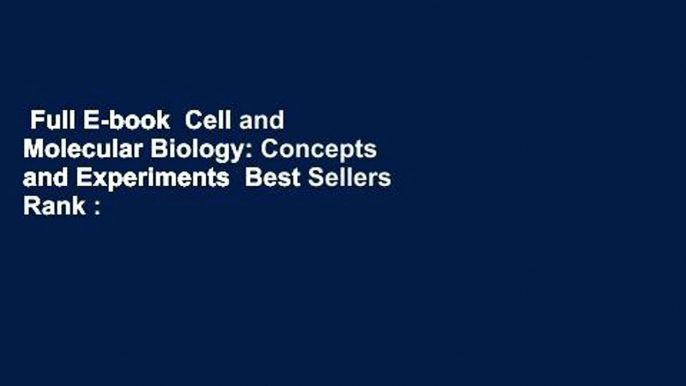 Full E-book  Cell and Molecular Biology: Concepts and Experiments  Best Sellers Rank : #3