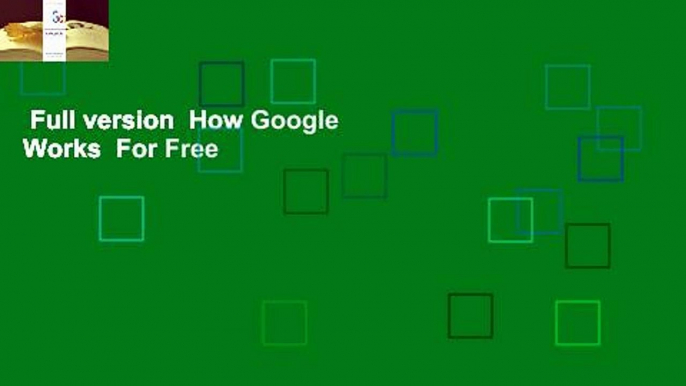 Full version  How Google Works  For Free