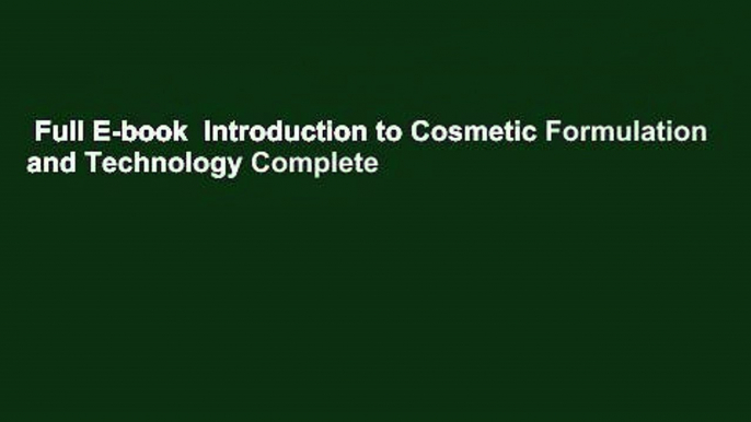 Full E-book  Introduction to Cosmetic Formulation and Technology Complete