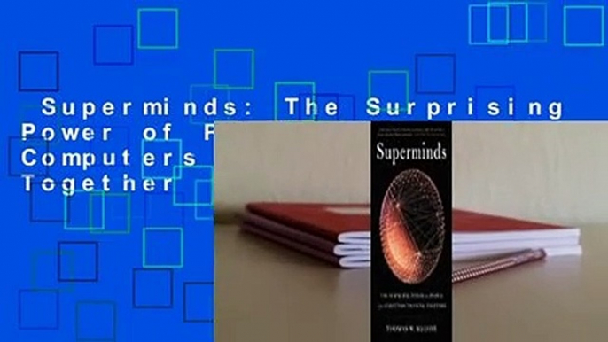 Superminds: The Surprising Power of People and Computers Thinking Together  Review