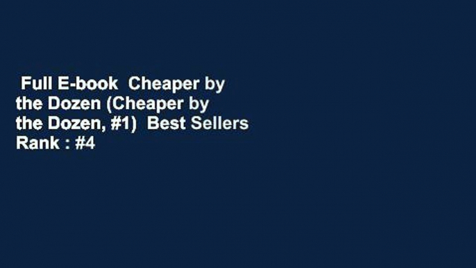 Full E-book  Cheaper by the Dozen (Cheaper by the Dozen, #1)  Best Sellers Rank : #4