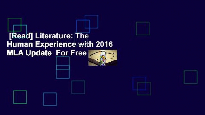 [Read] Literature: The Human Experience with 2016 MLA Update  For Free