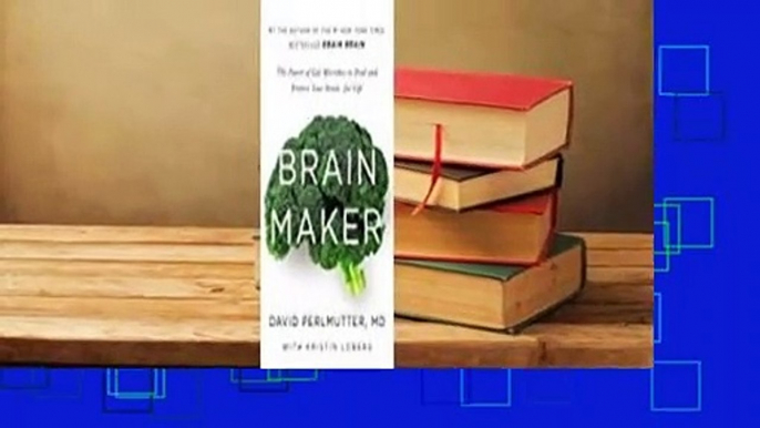 Full E-book  Brain Maker: The Power of Gut Microbes to Heal and Protect Your Brain for Life