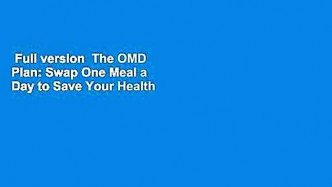 Full version  The OMD Plan: Swap One Meal a Day to Save Your Health and Save the Planet  Review