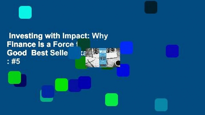 Investing with Impact: Why Finance Is a Force for Good  Best Sellers Rank : #5
