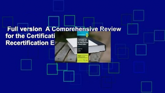 Full version  A Comprehensive Review for the Certification and Recertification Examinations for