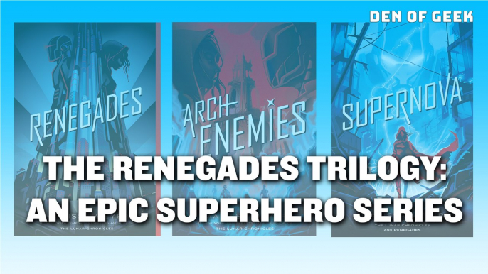 The Renegades Trilogy - An Epic Superhero Series From Marissa Meyer