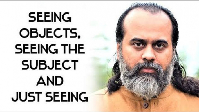 Seeing objects, seeing the subject, and just seeing || Acharya Prashant (2019)