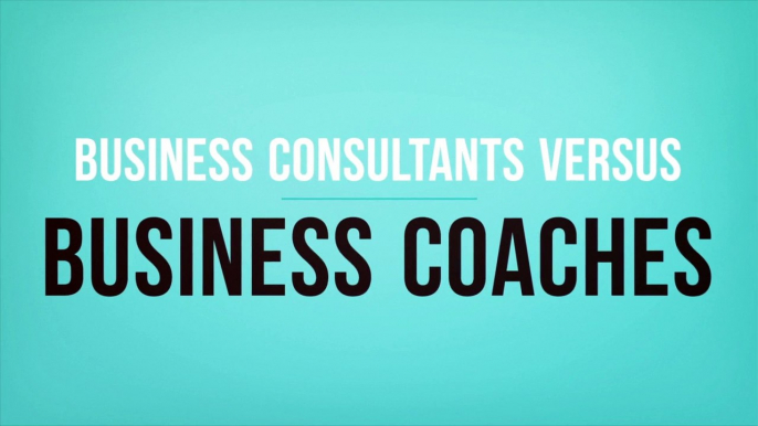 Business Consultants Versus Business Coaches