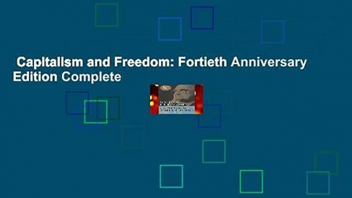 Capitalism and Freedom: Fortieth Anniversary Edition Complete