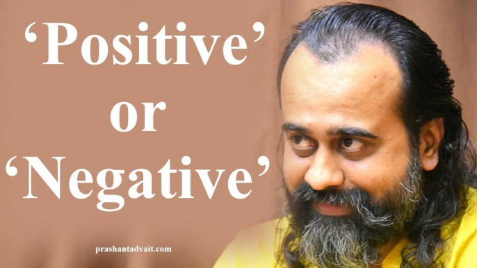 All attitudes are dangerous, whether 'positive' or 'negative' || Acharya Prashant, with youth (2013)