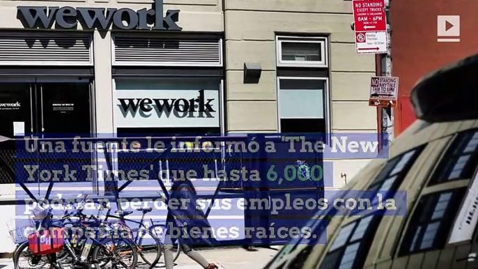 WeWork despedirá a miles de empleados para conservar su estabilidad financiera