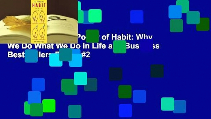 Full Version  The Power of Habit: Why We Do What We Do in Life and Business  Best Sellers Rank : #2