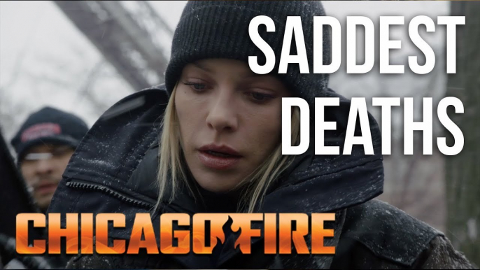 Saddest Deaths | Chicago Fire