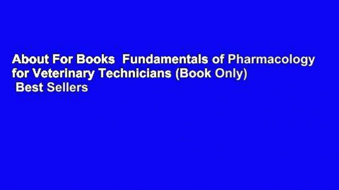 About For Books  Fundamentals of Pharmacology for Veterinary Technicians (Book Only)  Best Sellers