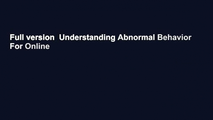 Full version  Understanding Abnormal Behavior  For Online