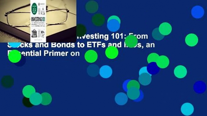 About For Books  Investing 101: From Stocks and Bonds to ETFs and IPOs, an Essential Primer on