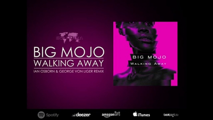 Big Mojo - Walking Away (Ian Osborn & George Von Liger Remix)