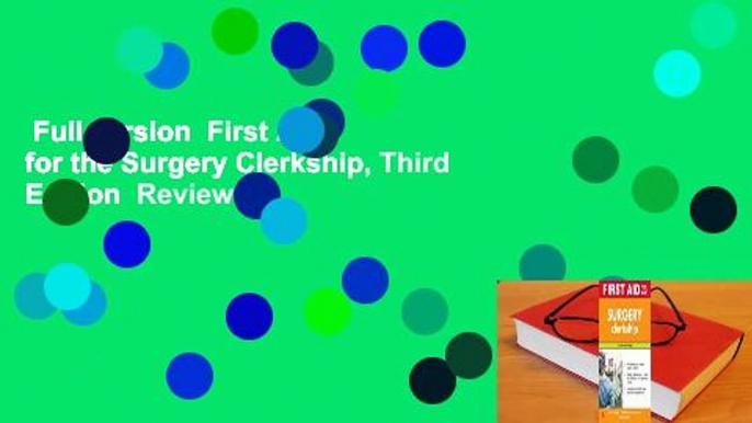 Full version  First Aid for the Surgery Clerkship, Third Edition  Review