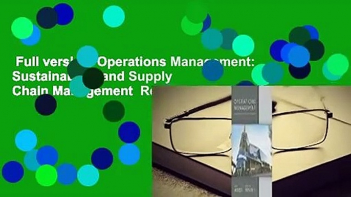 Full version  Operations Management: Sustainability and Supply Chain Management  Review