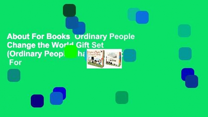 About For Books  Ordinary People Change the World Gift Set (Ordinary People Change World)  For