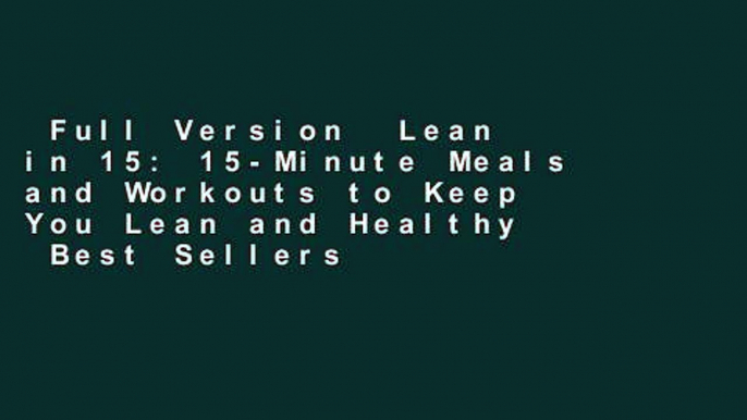 Full Version  Lean in 15: 15-Minute Meals and Workouts to Keep You Lean and Healthy  Best Sellers