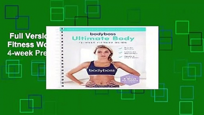 Full Version  BodyBoss Ultimate Body Fitness Workout Guide. Includes BONUS 4-week Pre-Training