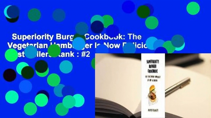 Superiority Burger Cookbook: The Vegetarian Hamburger Is Now Delicious  Best Sellers Rank : #2