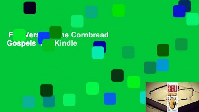 Full Version  The Cornbread Gospels  For Kindle