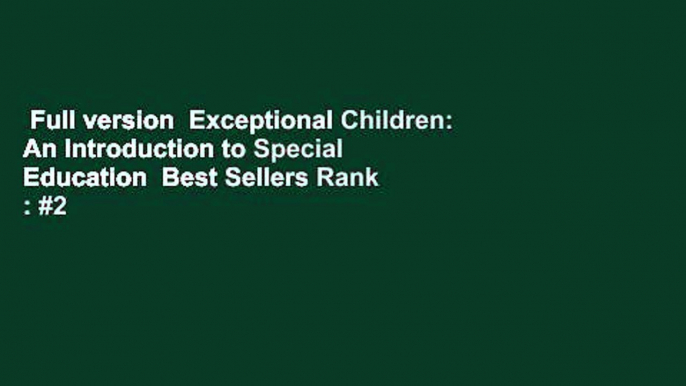 Full version  Exceptional Children: An Introduction to Special Education  Best Sellers Rank : #2