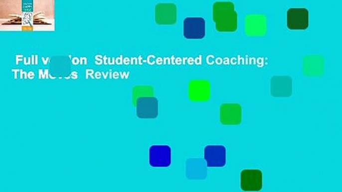 Full version  Student-Centered Coaching: The Moves  Review