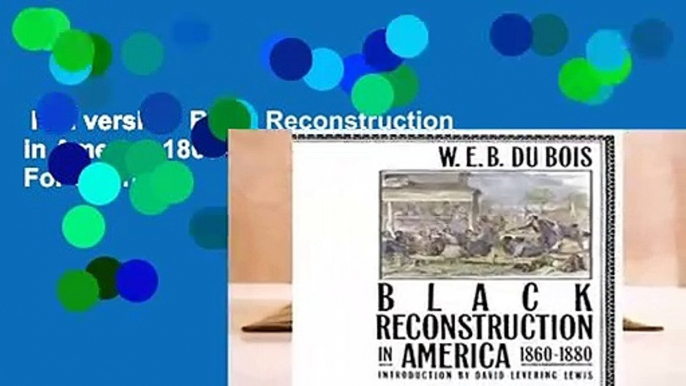 Full version  Black Reconstruction in America 1860-1880  For Online