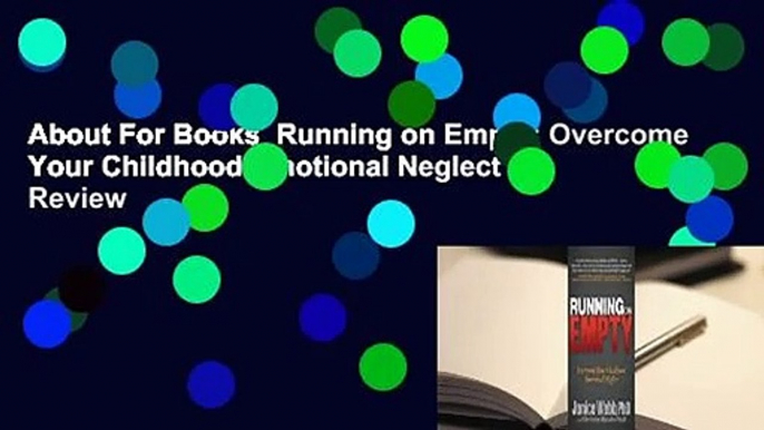 About For Books  Running on Empty: Overcome Your Childhood Emotional Neglect  Review