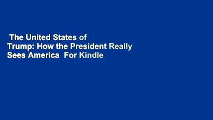 The United States of Trump: How the President Really Sees America  For Kindle