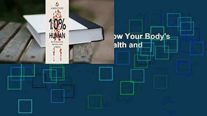 Full version  10% Human: How Your Body's Microbes Hold the Key to Health and Happiness  Best