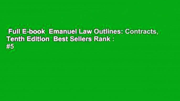 Full E-book  Emanuel Law Outlines: Contracts, Tenth Edition  Best Sellers Rank : #5