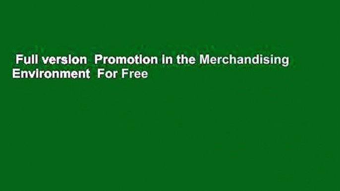 Full version  Promotion in the Merchandising Environment  For Free