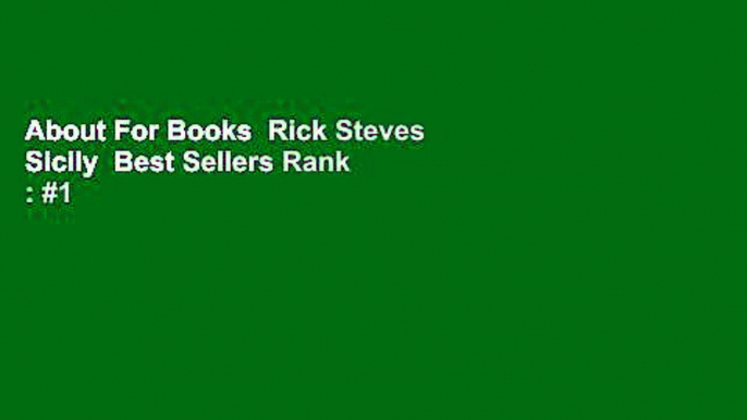 About For Books  Rick Steves Sicily  Best Sellers Rank : #1