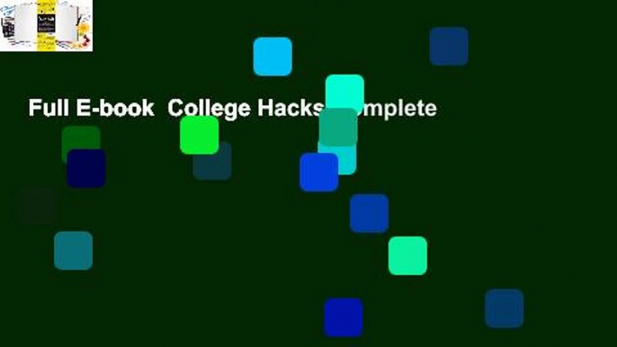 Full E-book  College Hacks Complete