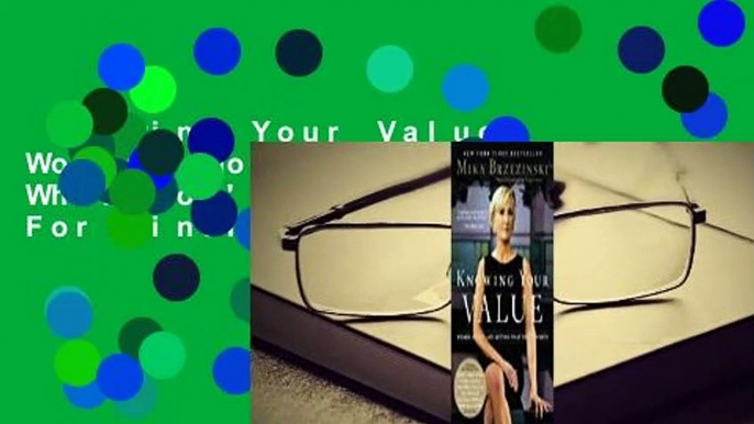 Knowing Your Value: Women, Money, and Getting What You're Worth  For Kindle