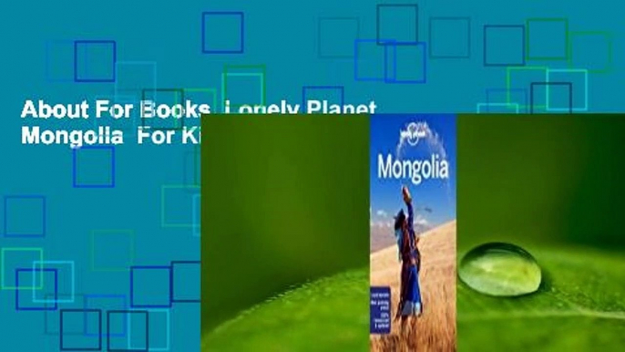 About For Books  Lonely Planet Mongolia  For Kindle