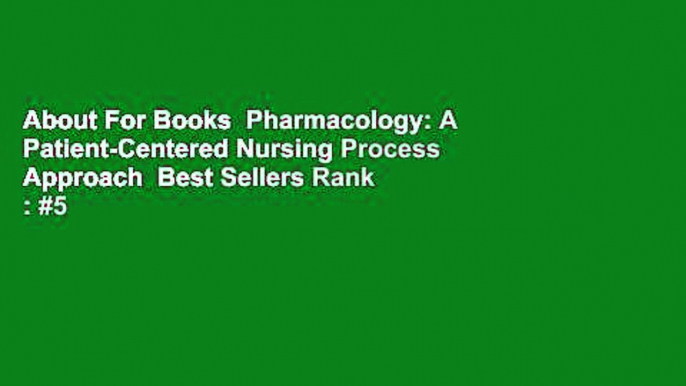 About For Books  Pharmacology: A Patient-Centered Nursing Process Approach  Best Sellers Rank : #5