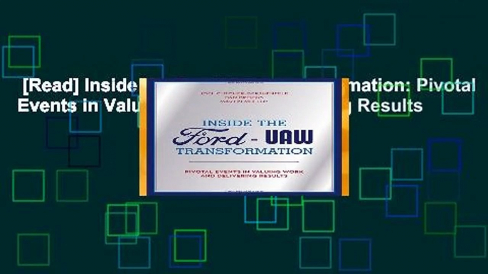 [Read] Inside the Ford-UAW Transformation: Pivotal Events in Valuing Work and Delivering Results