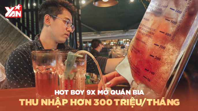 HOT BOY 9X MỞ QUÁN BIA THU NHẬP HƠN 300 TRIỆU/THÁNG II YANNEWS