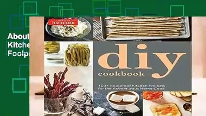 About For Books  The America s Test Kitchen Do-It-Yourself Cookbook: 100+ Foolproof Kitchen