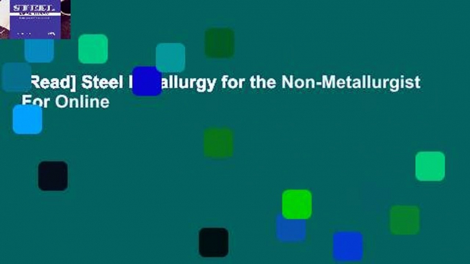 [Read] Steel Metallurgy for the Non-Metallurgist  For Online