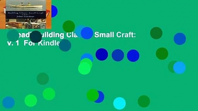 [Read] Building Classic Small Craft: v. 1  For Kindle