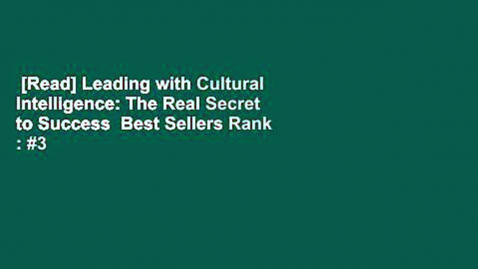 [Read] Leading with Cultural Intelligence: The Real Secret to Success  Best Sellers Rank : #3