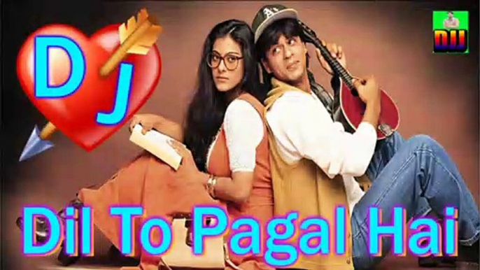 Dil to pagal Hai DJ song