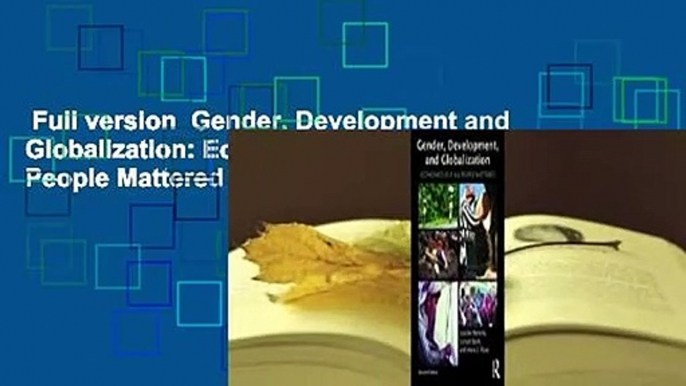 Full version  Gender, Development and Globalization: Economics as If All People Mattered  Review